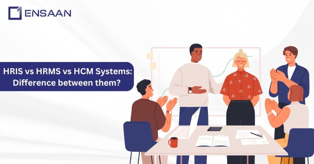 HRIS vs HRMS vs HCM Systems: What's the actual Difference between them? ensaantech.com