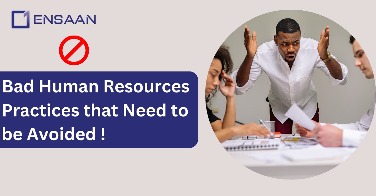 BAD human resources practices to avoid: ensaantech.com