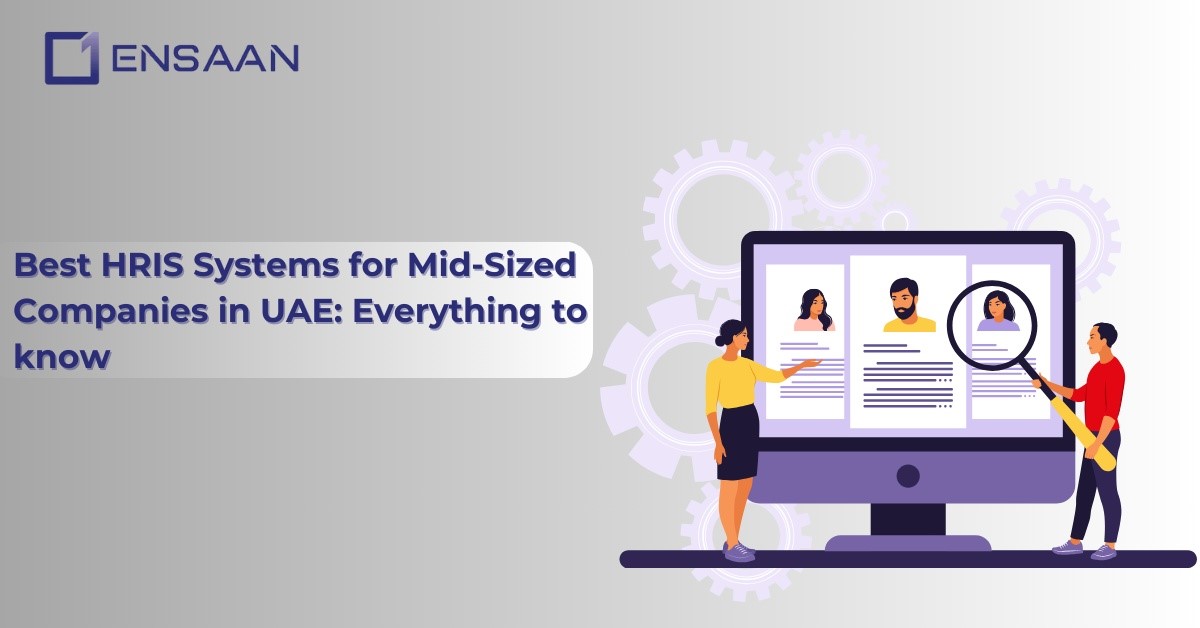 Best HRIS Systems for Mid-Sized Companies in UAE: Everything to know : ensaantech.com