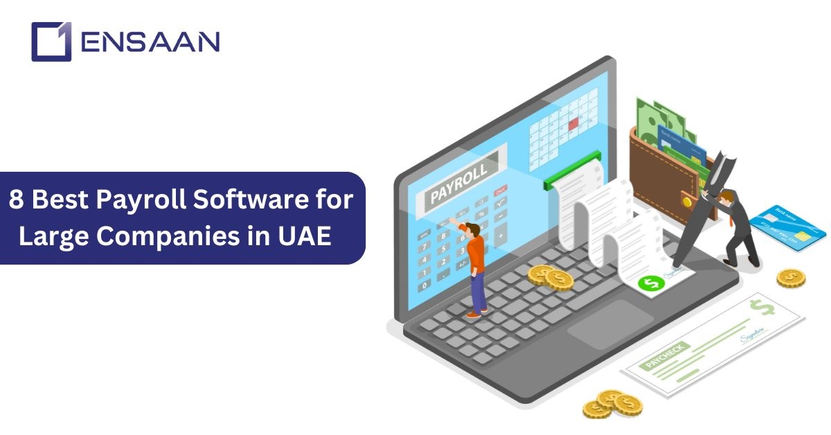 Best Payroll Software for Large Companies in UAE  : ensaantech.com