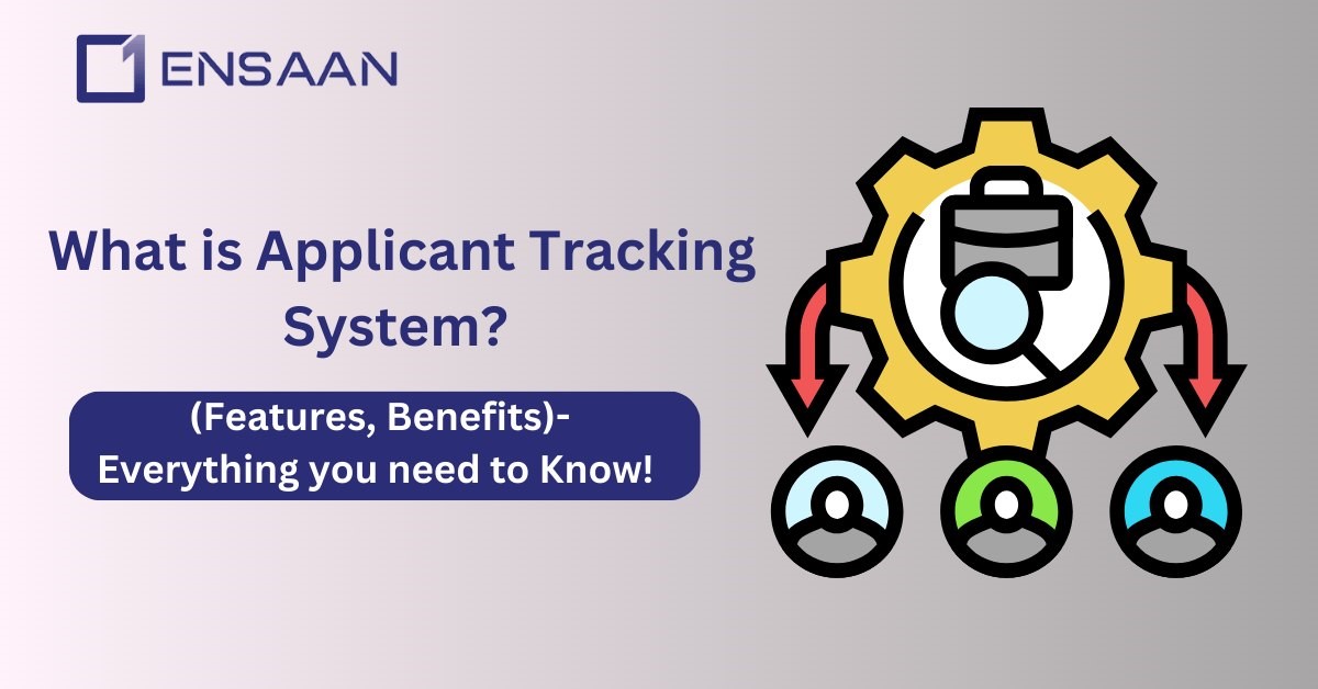 What is an Applicant Tracking System (ATS)? (Features, Benefits, How to Choose): ensaantech.com