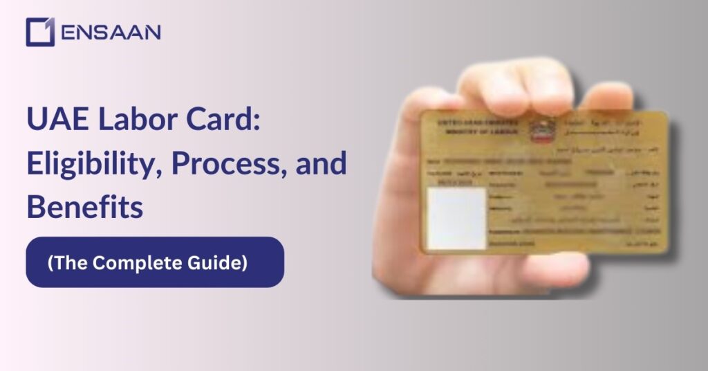 UAE Labor Card 2025 (The Complete Guide): ensaantech.com