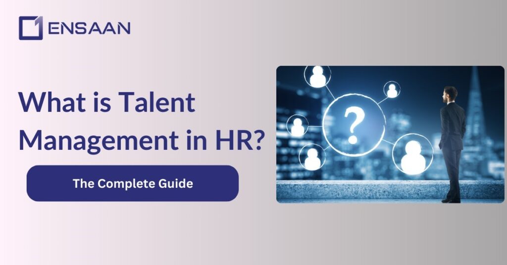 What is Talent Management in HR?  ensaantech.com