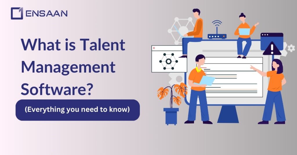 What is Talent Management Software? ensaantech.com