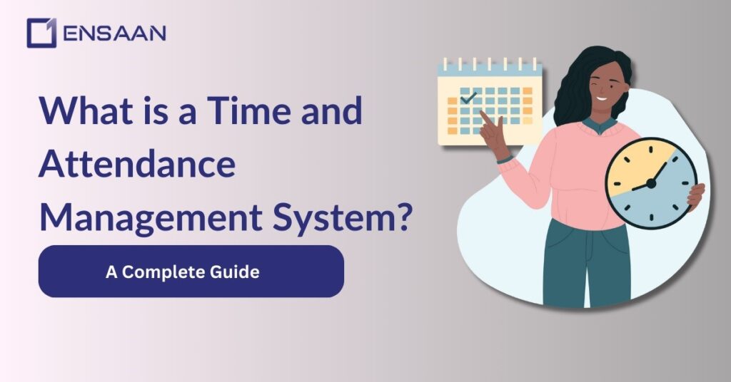 What is a Time and Attendance Management System? ensaantech.com