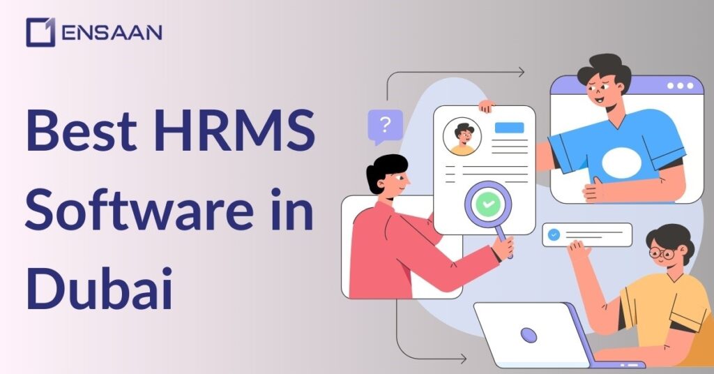 Best HRMS Software in Dubai : ensaantech