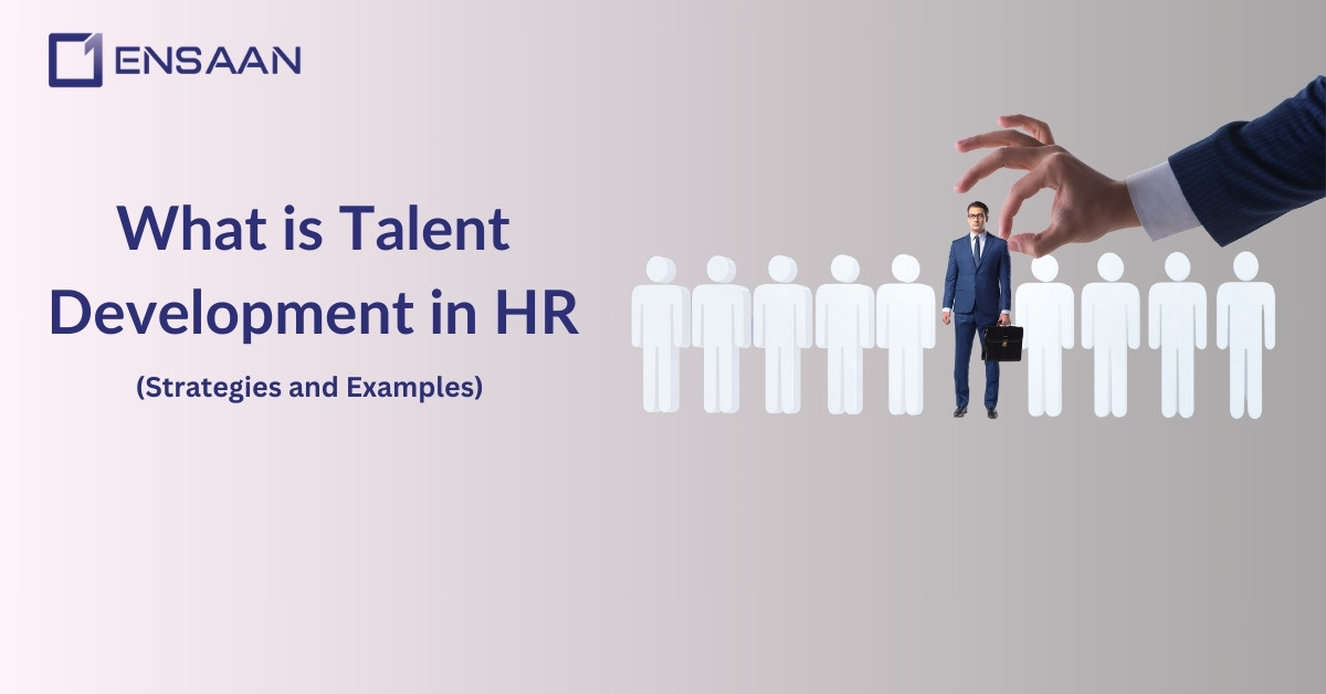 What is Talent Development in HR? (Strategies and Examples) 
