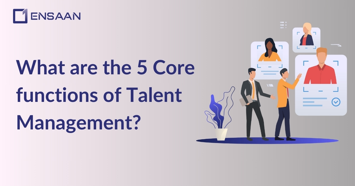 What are the 5 Core functions of Talent Management