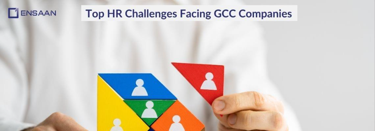 Top HR Challenges Facing GCC (UAE, KSA, Qatar, Bahrain, Kuwait and Oman) Companies