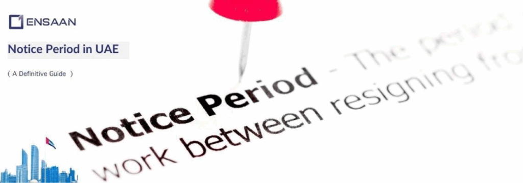 Notice Period in UAE: A Definitive Guide in 2025 